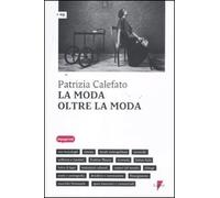 La moda oltre la moda-Calefato, Patrizia-Copertina flessibile