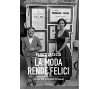 La moda rende felici (almeno per mezz'ora) - Franco La Cecla - 20