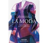 La moda. Storia della moda dal XVIII al XX secolo. Ediz. italiana