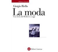 La moda. Una storia dal Medioevo a oggi [Paperback] [Apr 10, 2021] Riello, Giorg