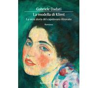 La modella di Klimt. La vera storia del capolavoro ritrovato