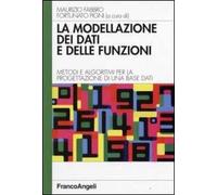 La modellazione dei dati e delle funzioni. Metodi e algoritmi per la progettazione di una base dati