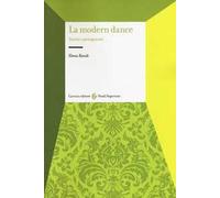 La modern dance. Teorie e protagonisti