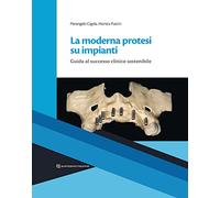 La Moderna Protesi su Impianti. Guida la Successo Clinico Sostenibile