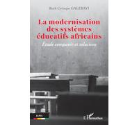 La modernisation des systèmes éducatifs africains: Étude comparée et solutions