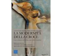 La modernità della croce. Una corale lettura laica dei Vangeli