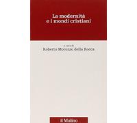 La modernità e i mondi cristiani