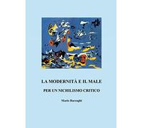 La modernità e il male. Per un nichilismo critico
