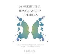 LA MODERNITÉ EN TENSION AVEC LES TRADITIONS: Une cohabitation difficile entre innovation sociale et ancrages culturels