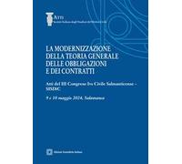 La modernizzazione della teoria generale delle obbligazioni e dei contratti