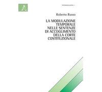 La modulazione temporale nelle sentenze di accoglimento della Corte Costituzionale