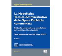 La Modulistica Tecnico-Amministrativa Delle Opere Pubbliche Commentata. Guida Al