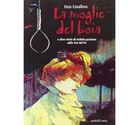 La moglie del boia e le altre storie di torbida passione sulle rive del Po