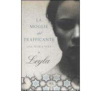 La moglie del trafficante. Una storia vera