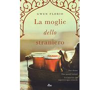 La moglie dello straniero - Florio Gwen