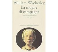 La moglie di campagna. Testo inglese a fronte - Wycherley William