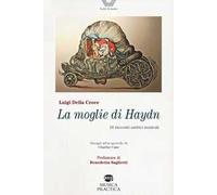 La moglie di Haydn. Sedici racconti musicali satirici