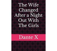 La moglie è cambiata dopo una notte fuori con le ragazze - NUOVO DANTE. X...