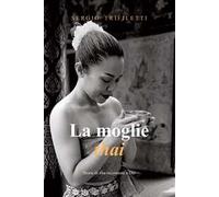 La moglie thai. Storie di vita raccontate a Dic