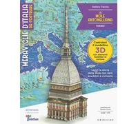 La Mole Antonelliana. Torino. Meraviglie d'Italia da costruire. Ediz. a colori. Con gadget