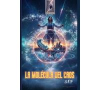 La Molécula Del Caos