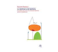 La monaca di Monza. Nel tempo, nella vita e nel processo originale rivisto e commentato