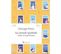 La monade spirituale. Studio su Luigi Stefanini