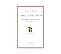 La monarchia di Francia. Ediz. bilingue