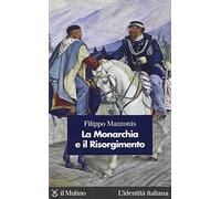 La Monarchia e il Risorgimento