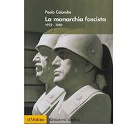 La monarchia fascista. 1922-1940