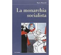 La monarchia socialista - Missiroli Mario