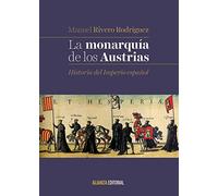 La monarquía de los Austrias : historia del Imperio español