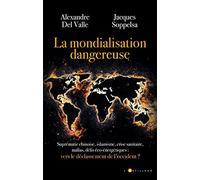 La mondialisation dangereuse: Vers le déclassement de l'occident