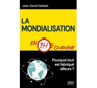 La mondialisation en 1h chrono: Pourquoi tout est fabriqué ailleurs ?