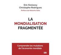 La mondialisation fragmentée: Comprendre les mutations de l’économie mondiale