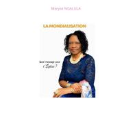 LA MONDIALISATION, QUEL MESSAGE POUR L'ÉGLISE?