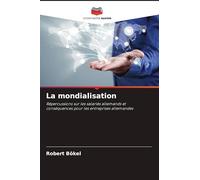 La mondialisation: Répercussions sur les salariés allemands et conséquences pour les entreprises allemandes