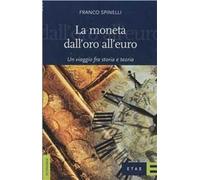 La moneta dall'oro all'euro. Un viaggio fra storia e teoria
