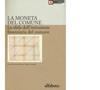 LA MONETA DEL COMUNE - Braga - DeriveApprodi editore, 2016