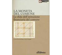 La moneta del comune. La sfida dell'istituzione finanziaria del comune