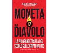 La moneta del diavolo. La più grande truffa del secolo sulle criptovalute
