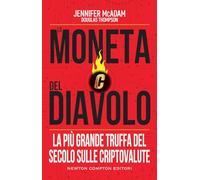 La moneta del diavolo. La più grande truffa del secolo sulle criptovalute