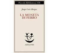 Jorge Luis Borges – La moneta di ferro – Testo spagnolo a fronte
