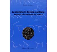 La moneta in Grecia e a Roma. Appunti di numismatica antica