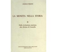 La moneta nella storia. Vol.II: Dalla rivoluzione cesariana alla riforma di Cara