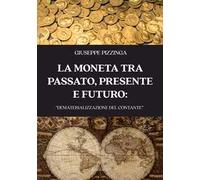 La moneta tra passato, presente e futuro: «dematerializzazione del contante»