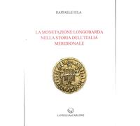 La Monetazione Longobarda nella Storia Dell'Italia Meridionale