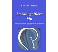 La mongolfiera blu. Una favola moderna raccontata da chi non può farsi ascoltare