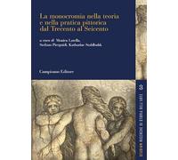 La monocromia nella teoria e nella pratica pittorica dal Trecento al Seicento