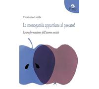 La monogamia appartiene al passato? La trasformazione dell'atomo sociale